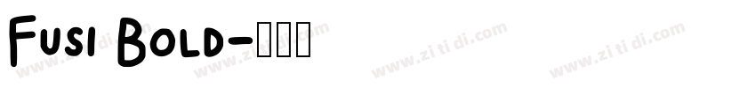 Fusi Bold字体转换 Fusi Bold字体转换
